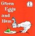 Green Eggs and Ham